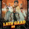 Lath Gaad De (feat. Mahesh Nagar, Tushar Payla)